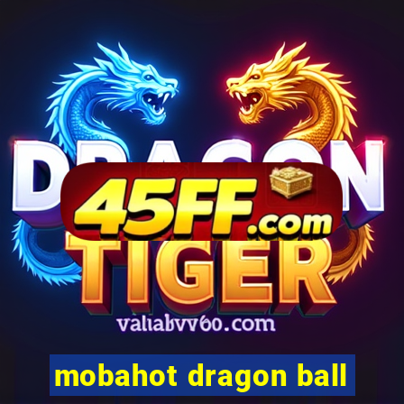 mobahot dragon ball